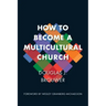 How to Become a Multicultural Church