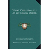 What Christmas Is as We Grow Older