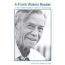 A Frank Waters Reader: A Southwestern Life in Writing