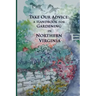 Take Our Advice: A Handbook for Gardening in Northern Virginia