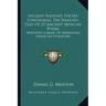 Ancient Nahuatl Poetry, Containing the Nahuatl Text of 27 Ancient Mexican Poems: Brinton's Library of Aboriginal American Literature