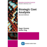 Strategic Cost Analysis, Second Edition