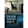 Greek Weird Wave: A Cinema of Biopolitics