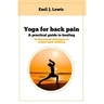 Yoga for back pain: A practical guide to healing
