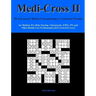 Medi-Cross II: 50 Advanced Medical Terminology Crossword Puzzles for Medical, Pre-Med, Nursing, Chiropractic, Emts, Pts and Other Hea