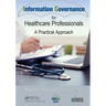 Information Governance for Healthcare Professionals: A Practical Approach