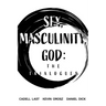 Sex, Masculinity, God: The Trialogues