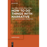How to Do Things with Narrative: Cognitive and Diachronic Perspectives