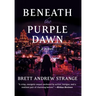 Beneath the Purple Dawn