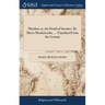 Phædon; or, the Death of Socrates. By Moses Mendelssohn, ... Translated From the German