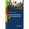 A Study Guide for Thomas Pynchon's "The Crying of Lot 49"