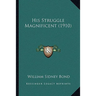 His Struggle Magnificent (1910)