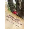 Revelations: Truths Revealed: The Untold Story of Giants, Ancient Mound Builders, the Followers of Horus and Secret Societies of North America