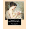 Poems (1891). SECOND SERIES, By: Emily Dickinson, Edited By: T. W. Higginson, and By: Mabel Loomis Todd: Thomas Wentworth Higginson (December 22, 1823