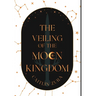 The Veiling of the Moon Kingdom