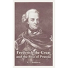 Frederick the Great and the Rise of Prussia