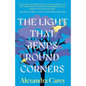 The Light That Bends Round Corners