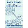 Water Wheels or Hydraulic Motors