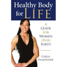 Healthy Body for Life: A Guide for Women Over Forty