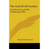 The God Of All Comfort: And The Secret Of His Comforting (1906)