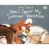 How I Spent My Summer Vacation