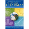 What's Your Dharma?: Discover the Vedic Way to Your Life's Purpose