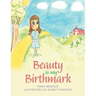 Beauty Is My Birthmark