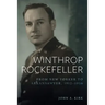 Winthrop Rockefeller: From New Yorker to Arkansawyer, 1912-1956
