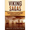 Viking Sagas: The Captivating Tale of Ragnar Lothbrok, Ivar the Boneless, Lagertha, and More, in Their Historical Context