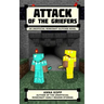 Attack of the Griefers: An Unofficial Minecraft Glitcher Novel