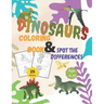 Dinosaurs Coloring Book and Spot the Differences: A Fun Search and Find Differences for Children 4-10 years old.25 pictures of Dinosaurs Funny activit