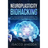 Neuroplasticity Biohacking: How to Boost Neurogenesis and Rewire Your Brain with Light