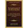 The Improvement of the Moral Qualities: An Ethical Treatise of the Eleventh Century by Solomon Ibn Gibirol