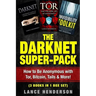 The Darknet Super-Pack: How to Be Anonymous Online with Tor, Bitcoin, Tails, Fre