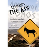 Lucian's The Ass: An Intermediate Greek Reader: Greek Text with Running Vocabulary and Commentary