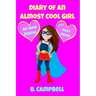 The Diary of an Almost Cool Girl: My New School Book 1