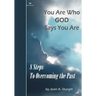 You Are Who GOD Says You Are: 8 Steps to Overcoming the Past (Drew's Animals)