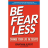 Be Fearless: Change Your Life in 28 Days