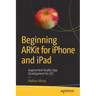 Beginning Arkit for iPhone and iPad: Augmented Reality App Development for IOS