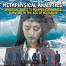 Metaphysical Analytics: Spiritual Tools to Master Corporate Survival in the Age of Aquarius: The Alchemy of Business-Spiritual Tools for Corporate Sur