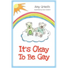 It's Okay To Be Gay