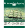 American-Built Clipper Ship, 1850-1856: Characteristics, Construction, and Details