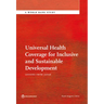 Universal Health Coverage for Inclusive and Sustainable Development
