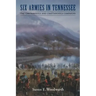 Six Armies in Tennessee: The Chickamauga and Chattanooga Campaigns