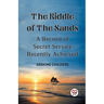 The Riddle Of The Sands A Record of Secret Service Recently Achieved