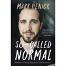 So-Called Normal: A Memoir of Family, Depression and Resilience