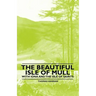 The Beautiful Isle of Mull - With Iona and the Isle of Saints