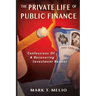 The Private Life of Public Finance: Confessions of a Recovering Investment Banker
