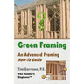 Green Framing: An Advanced Framing How-To Guide