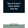 History of the town of Cheshire, Berkshire County, Mass.